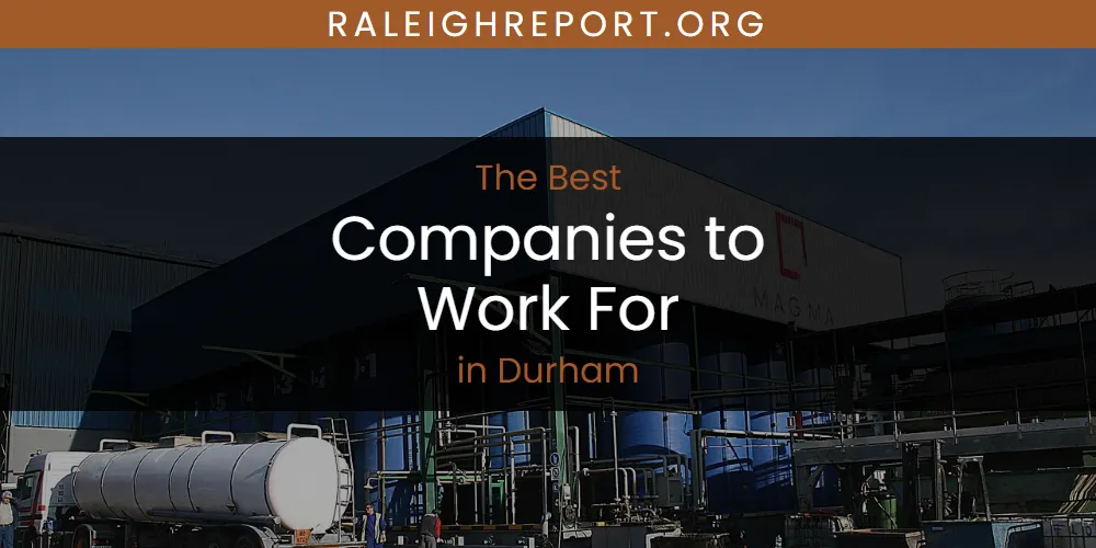The Absolute Best Companies to Work for in Durham  [Updated 2025]