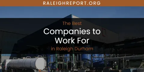 Best Companies to Work for in Raleigh Durham: Ultimate Guide