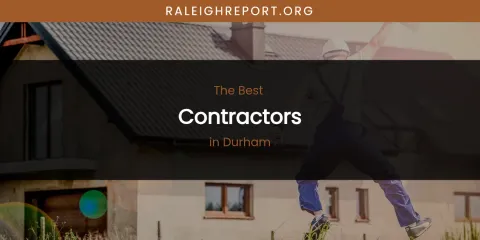The Absolute Best Contractors in Durham