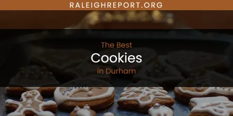 The Absolute Best Cookies in Durham