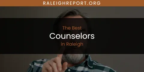 Raleigh's Best Counselors