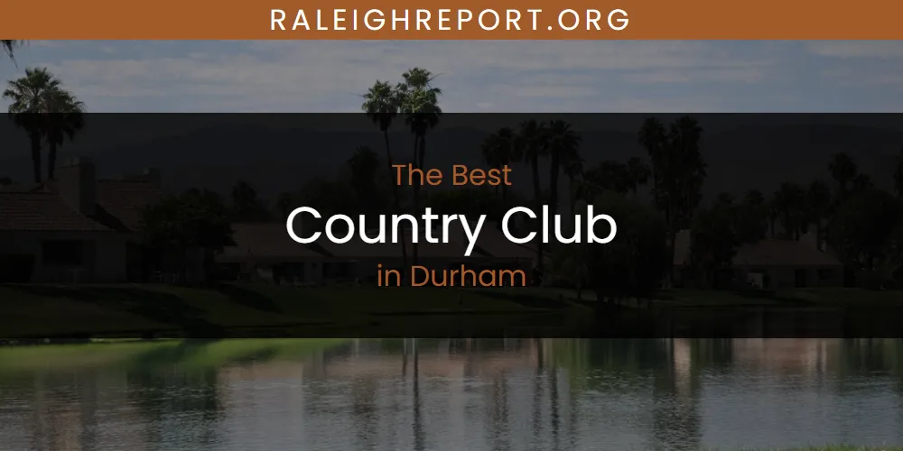 2026 Guide to Best Country Club in Durham