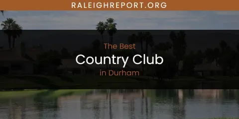 Guide to Best Country Club in Durham