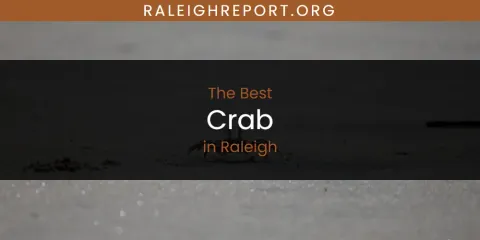 Raleigh's Best Crab
