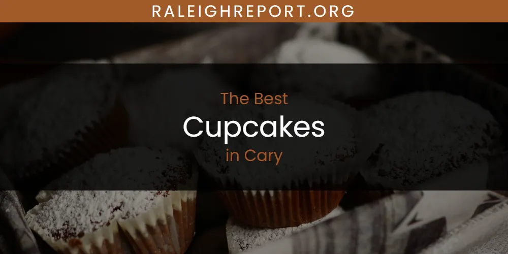 The Absolute Best Cupcakes in Cary  [Updated 2025]