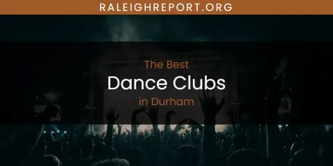 The Absolute Best Dance Clubs in Durham