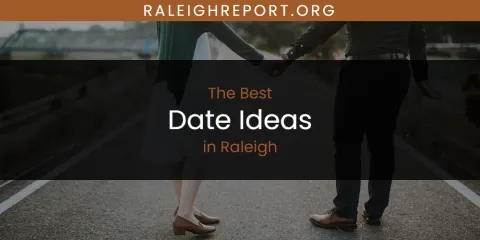 Best Date Ideas in Raleigh: Complete Guide