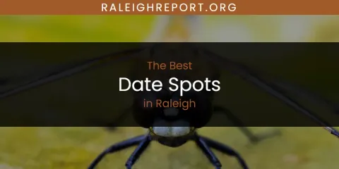 The Top-Rated Date Spots in Raleigh