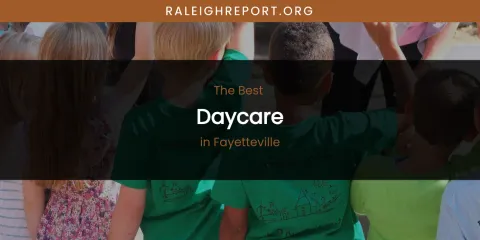 The Absolute Best Daycare in Fayetteville