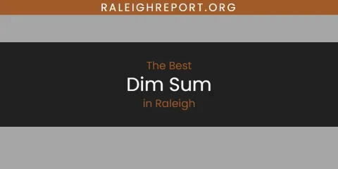 Best Dim Sum in Raleigh: Ultimate Guide
