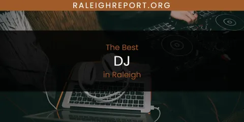 Raleigh's Best DJ