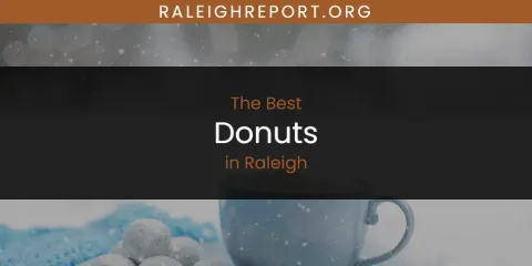 Guide to Best Donuts in Raleigh