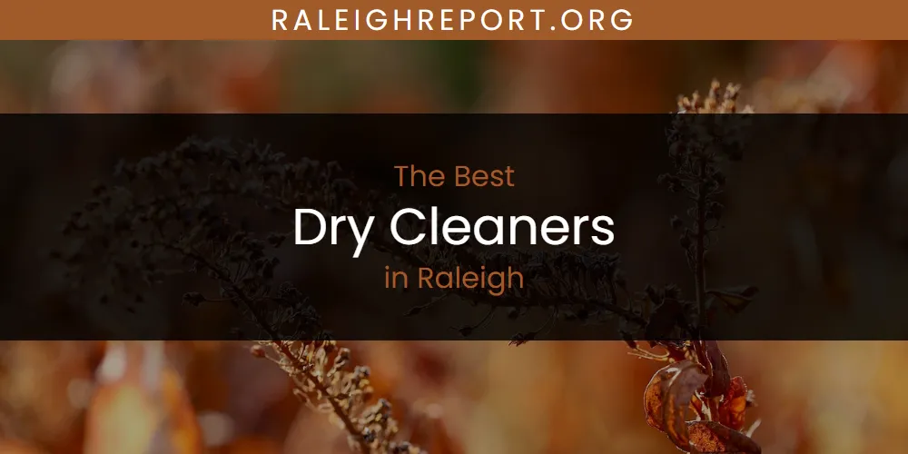 Raleigh's Best Dry Cleaners [Updated 2025]