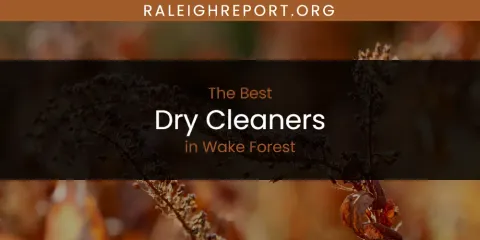 Wake Forest's Best Dry Cleaners