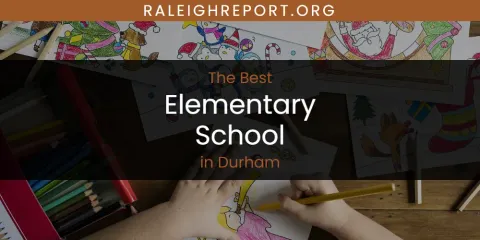 The Best Elementary School in Durham
