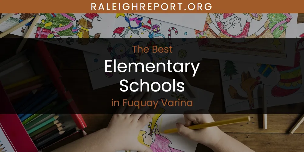 The Absolute Best Elementary Schools in Fuquay Varina  [Updated 2025]