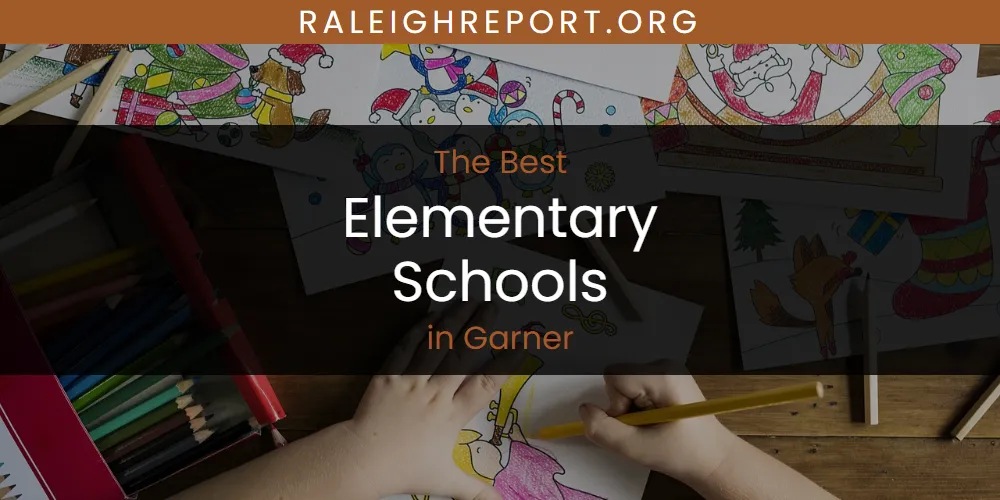 Best Elementary Schools in Garner: Complete Guide (2026)