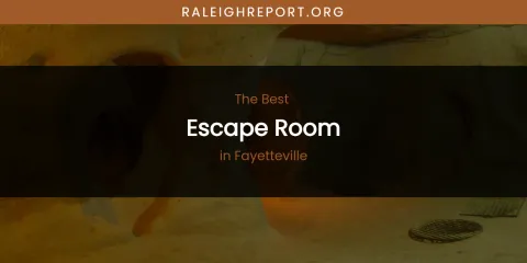 The Absolute Best Escape Room in Fayetteville