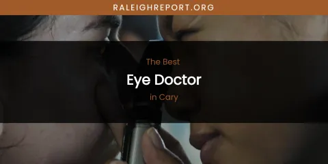 The Absolute Best Eye Doctor in Cary