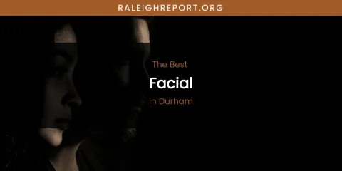 The Absolute Best Facial in Durham