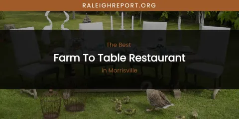 Morrisville's Best Farm to Table Restaurant