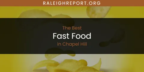 Ranked: Best Fast Food in Chapel Hill