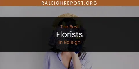 The Best Florists in Raleigh List