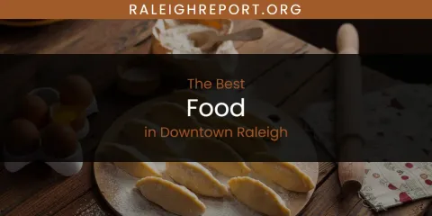 Best Food in Downtown Raleigh: Complete Guide