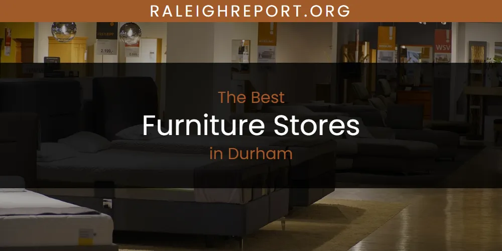 The Absolute Best Furniture Stores in Durham  [Updated 2025]