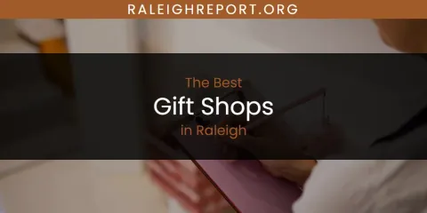 Raleigh's Best Gift Shops