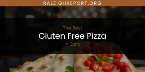 Cary's Best Gluten Free Pizza Spots