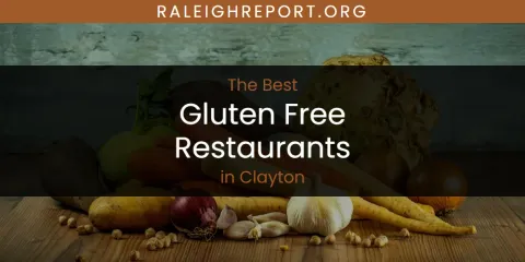 The Absolute Best Gluten Free Restaurants in Clayton