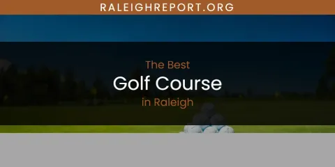 The Best Golf Course in Raleigh