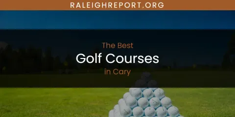 The Absolute Best Golf Courses in Cary