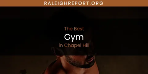 Discover the Best Gym in Chapel Hill