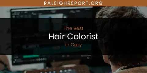 Ranked: Best Hair Colorist in Cary