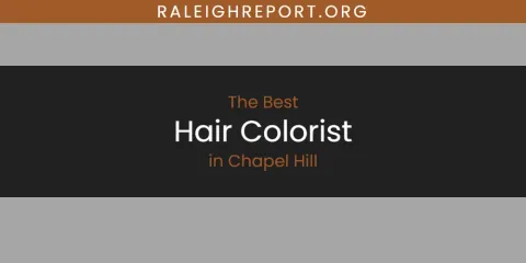 The Absolute Best Hair Colorist in Chapel Hill