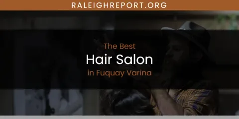 The Top-Rated Hair Salon in Fuquay Varina