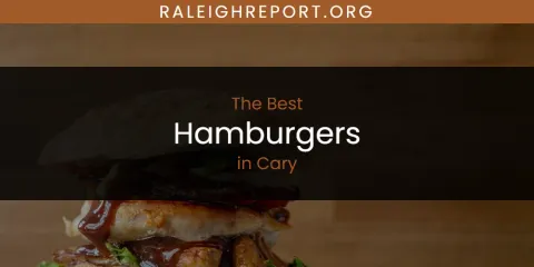The Best Hamburgers in Cary