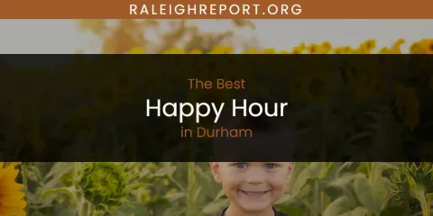 The Absolute Best Happy Hour in Durham
