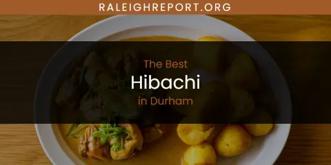 The Absolute Best Hibachi in Durham