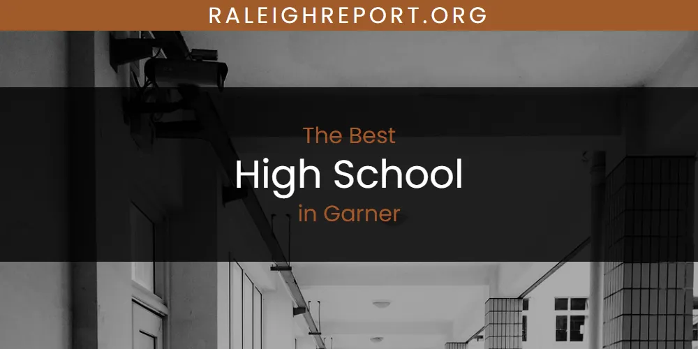 Best High School in Garner: 2026 Ultimate Guide