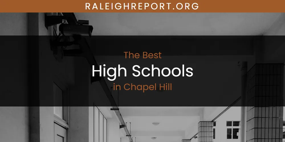 Best High Schools in Chapel Hill: 2026 Ultimate Guide