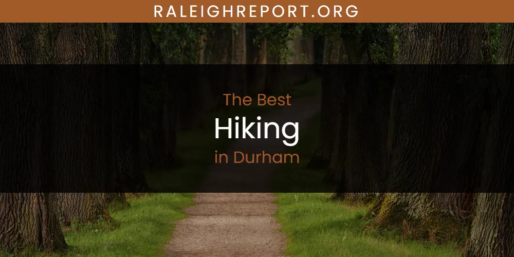 2026 Guide to Best Hiking in Durham