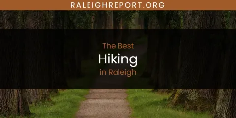 Best Hiking in Raleigh: Our Expert Picks