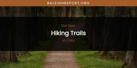 The Absolute Best Hiking Trails in Cary