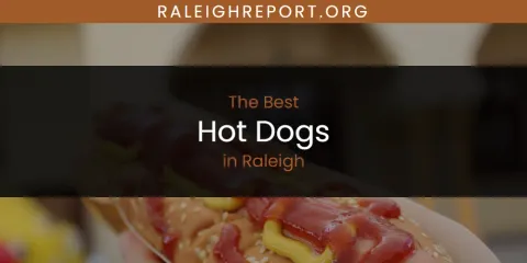 The Best Hot Dogs in Raleigh List