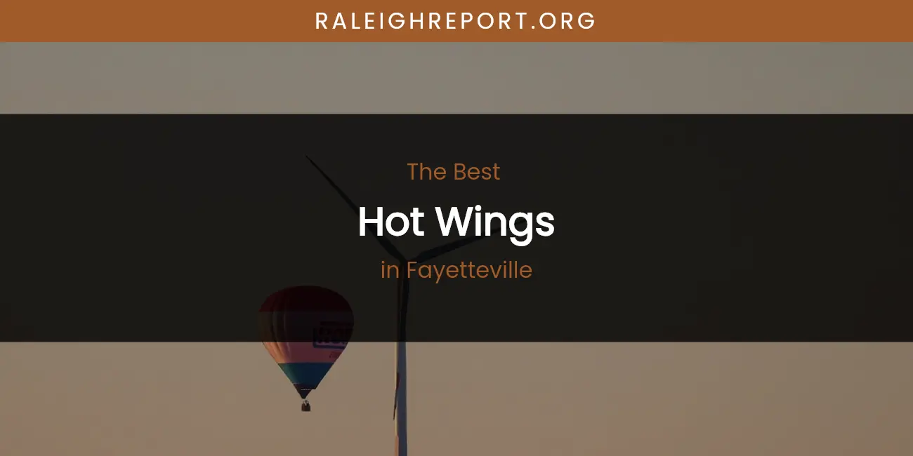 The Absolute Best Hot Wings in Fayetteville featured