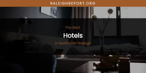 North Hills Raleigh's Best Hotels