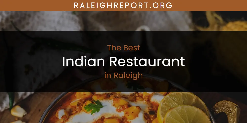 Raleigh's Best Indian Restaurant [Updated 2025]
